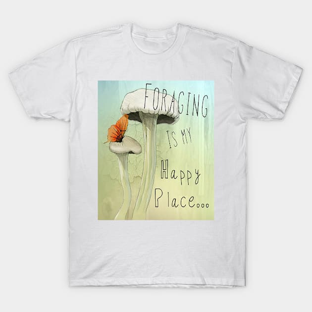 Foraging is my happy place T-Shirt by Madeinthehighlands